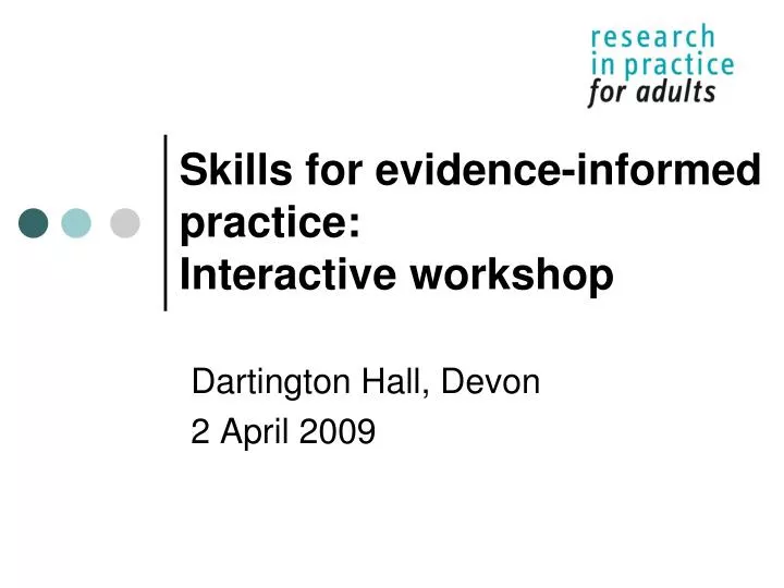 skills for evidence informed practice interactive workshop