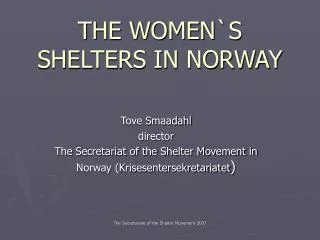 THE WOMEN`S SHELTERS IN NORWAY