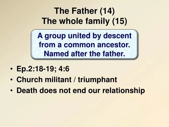the father 14 the whole family 15