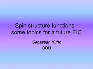 Spin structure functions - some topics for a future EIC