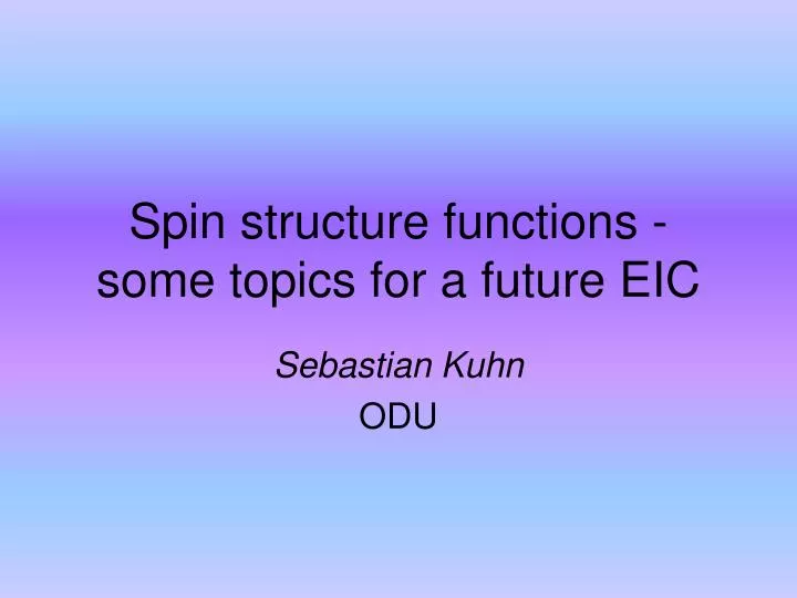 spin structure functions some topics for a future eic