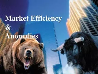 Market Efficiency &amp; Anomalies