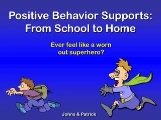 Positive Behavior Supports: From School to Home