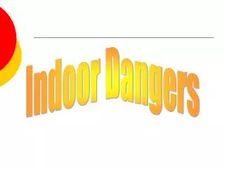 Indoor Dangers