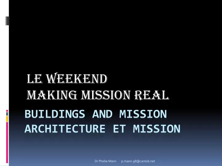 le weekend making mission real