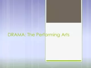 DRAMA: The Performing Arts