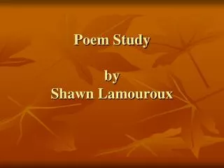 Poem Study by Shawn Lamouroux