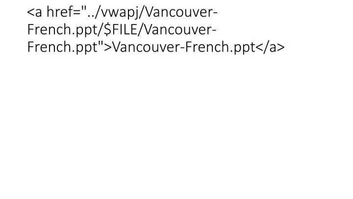 a href vwapj vancouver french ppt file vancouver french ppt vancouver french ppt a