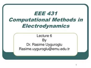 EEE 431 Computational Methods in Electrodynamics