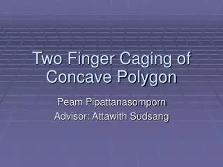 Two Finger Caging of Concave Polygon