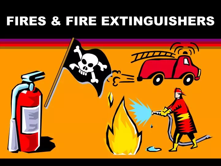 fires fire extinguishers
