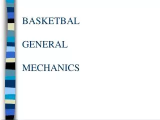 BASKETBAL GENERAL MECHANICS