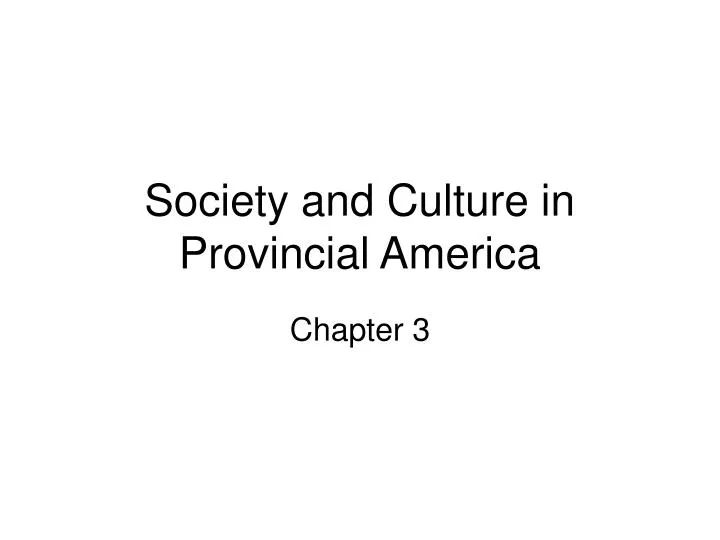 society and culture in provincial america