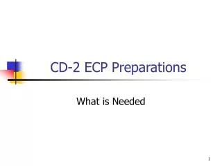 CD-2 ECP Preparations