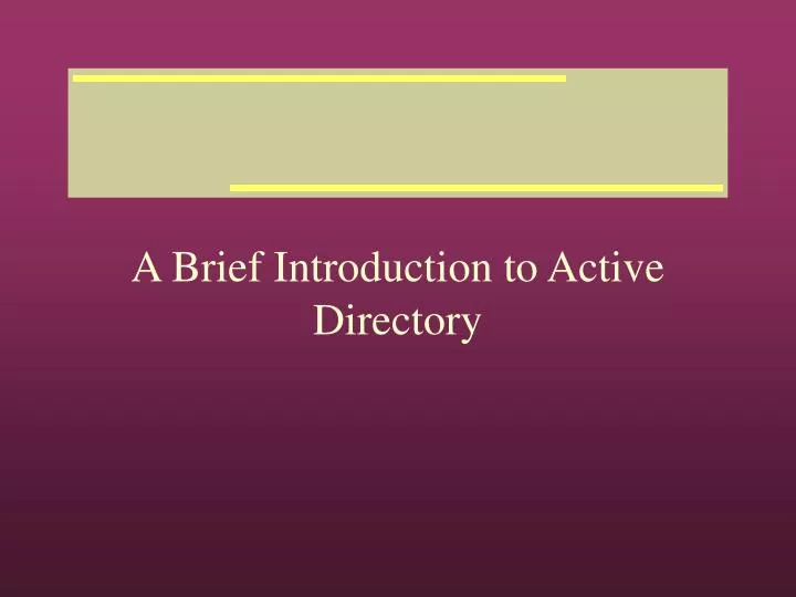 a brief introduction to active directory