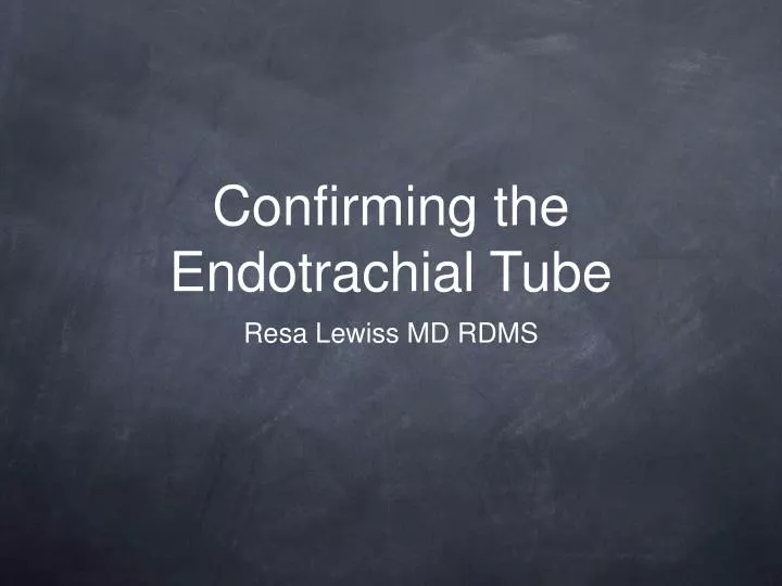 confirming the endotrachial tube