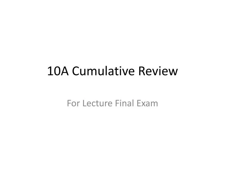 10a cumulative review