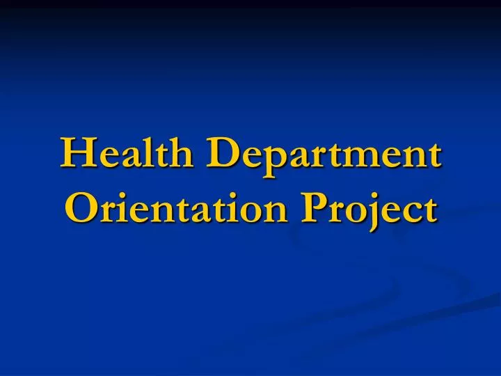 health department orientation project