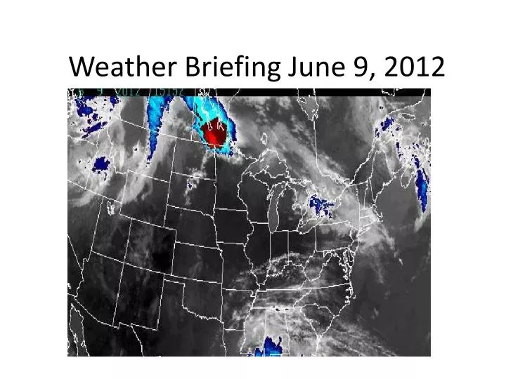 weather briefing june 9 2012