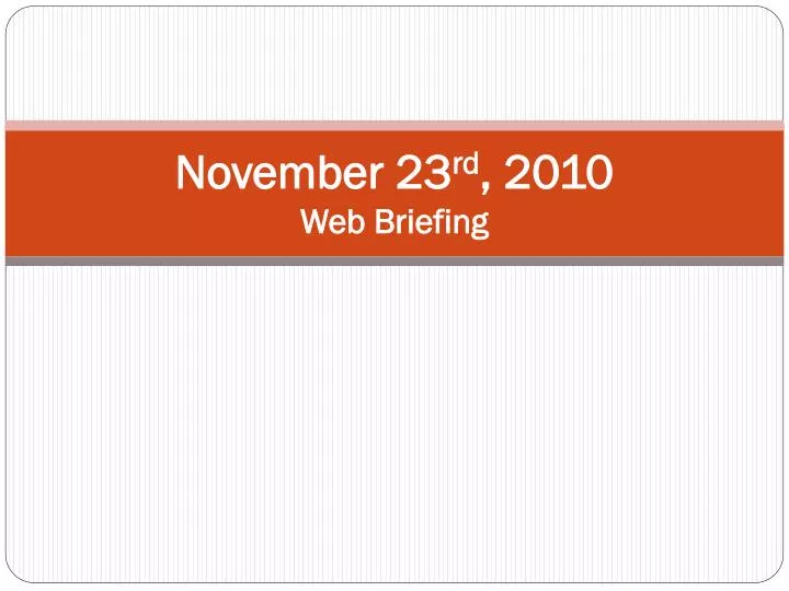 november 23 rd 2010 web briefing