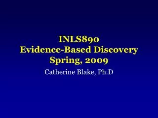 INLS890 Evidence-Based Discovery Spring, 2009