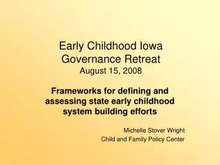 Early Childhood Iowa Governance Retreat August 15, 2008