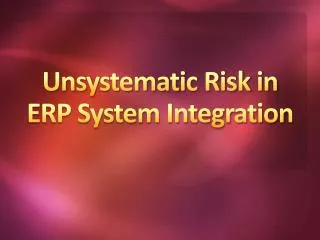 Unsystematic Risk in ERP System Integration