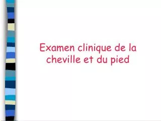 Examen clinique de la cheville et du pied