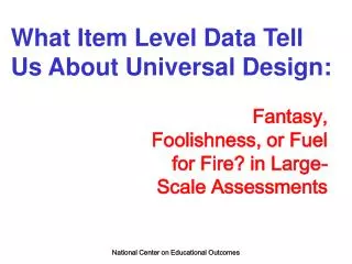 What Item Level Data Tell Us About Universal Design: