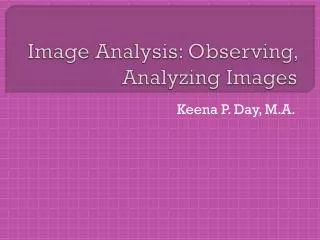Image Analysis: Observing, Analyzing Images