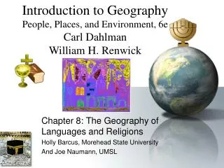 Chapter 8: The Geography of Languages and Religions Holly Barcus, Morehead State University