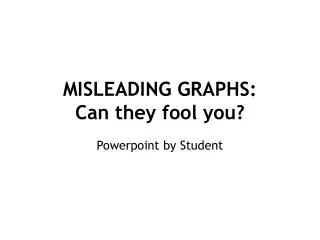 MISLEADING GRAPHS: Can they fool you?