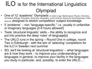 ILO is for the International Linguistics Olympiad