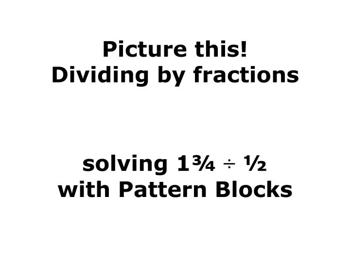 picture this dividing by fractions