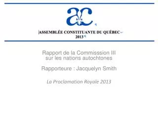 Rapport de la Commisssion III sur les nations autochtones Rapporteure : Jacquelyn Smith