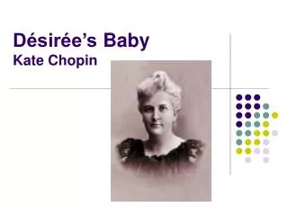 Désirée’s Baby Kate Chopin