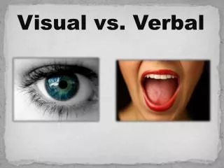 Visual vs. Verbal