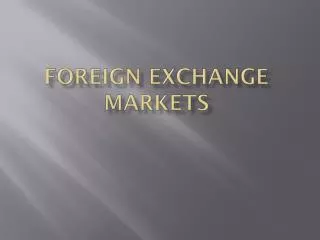 FOREIGN EXCHANGE MARKETS