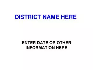 DISTRICT NAME HERE
