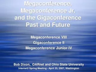 Megaconference, Megaconference Jr, and the Gigaconference Past and Future