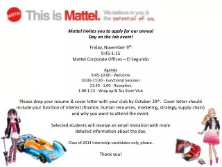 Mattel invites you to apply for our annual Day on the Job event! Friday, November 9 th 9:45-1:15