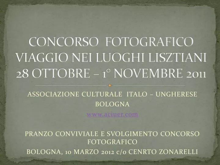 concorso fotografico viaggio nei luoghi lisztiani 28 ottobre 1 novembre 2011