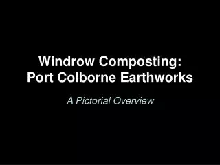Windrow Composting: Port Colborne Earthworks