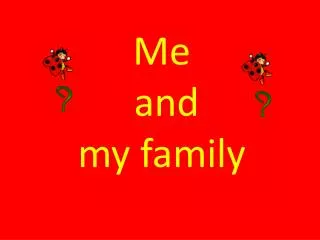 me and my family