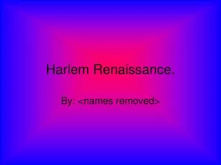 Harlem Renaissance.