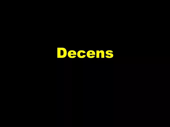 decens