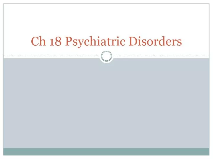 ch 18 psychiatric disorders