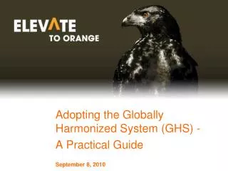 Adopting the Globally Harmonized System (GHS) - A Practical Guide September 8, 2010