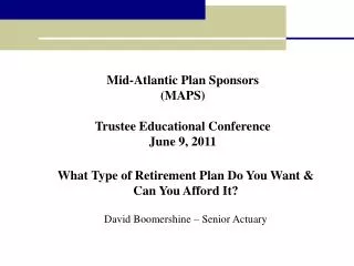 Mid-Atlantic Plan Sponsors (MAPS) Trustee Educational Conference June 9, 2011