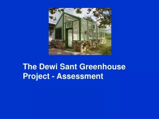 The Dewi Sant Greenhouse Project - Assessment